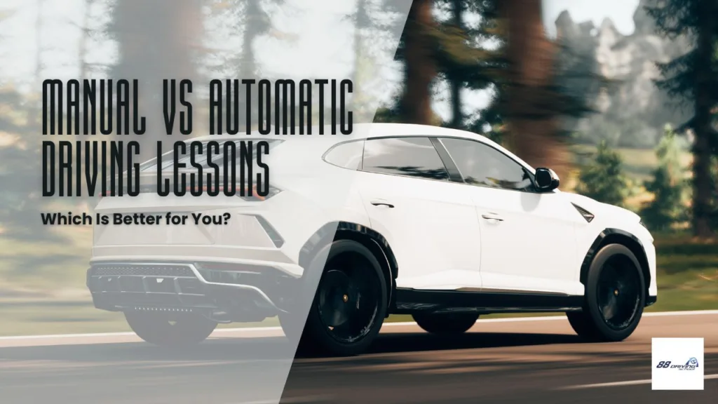 Manual vs Automatic Driving Lessons Which Is Better for You 88 Driving School